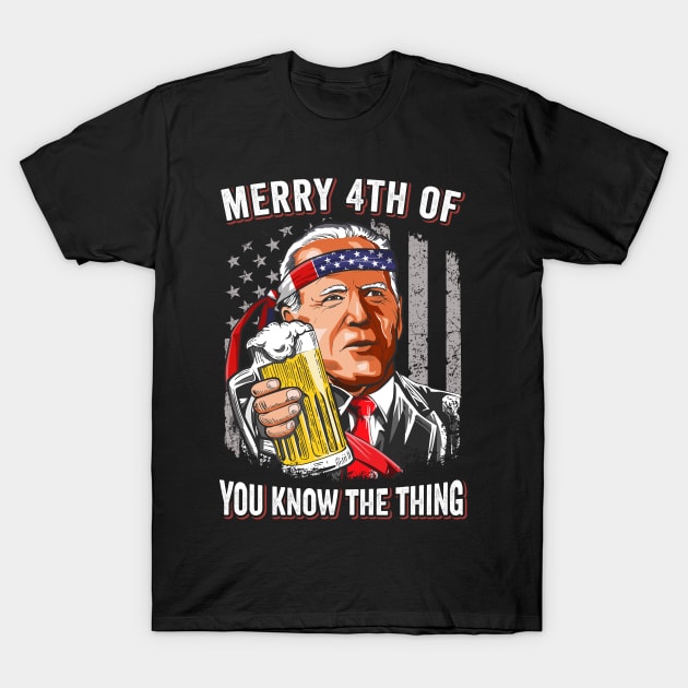 Biden Meme American Flag Merry 4th Of You Know..The Thing T-Shirt by petemphasis